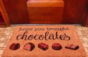 hope you brought chocolates doormat